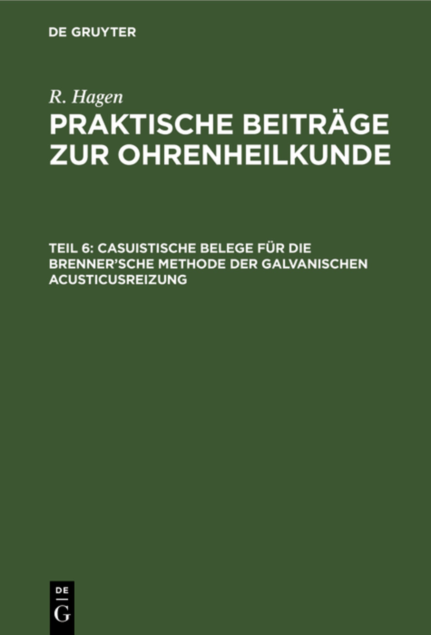 Casuistische Belege für die Brenner’sche Methode der galvanischen Acusticusreizung