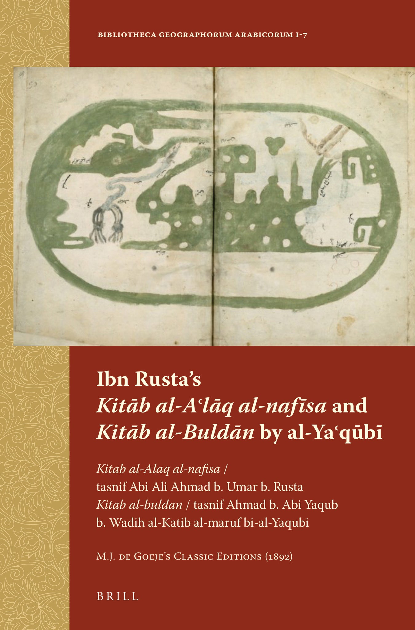 Ibn Rusta’s Kitāb al-Aʿlāq al-nafisa and Kitāb al-Buldān by al-Yaʿqūbī