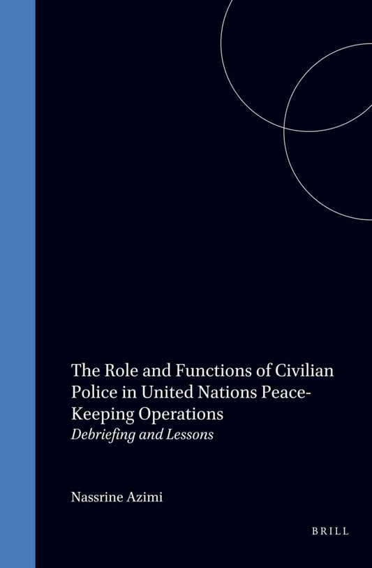 The Role and Functions of Civilian Police in United Nations Peace-Keeping Operations