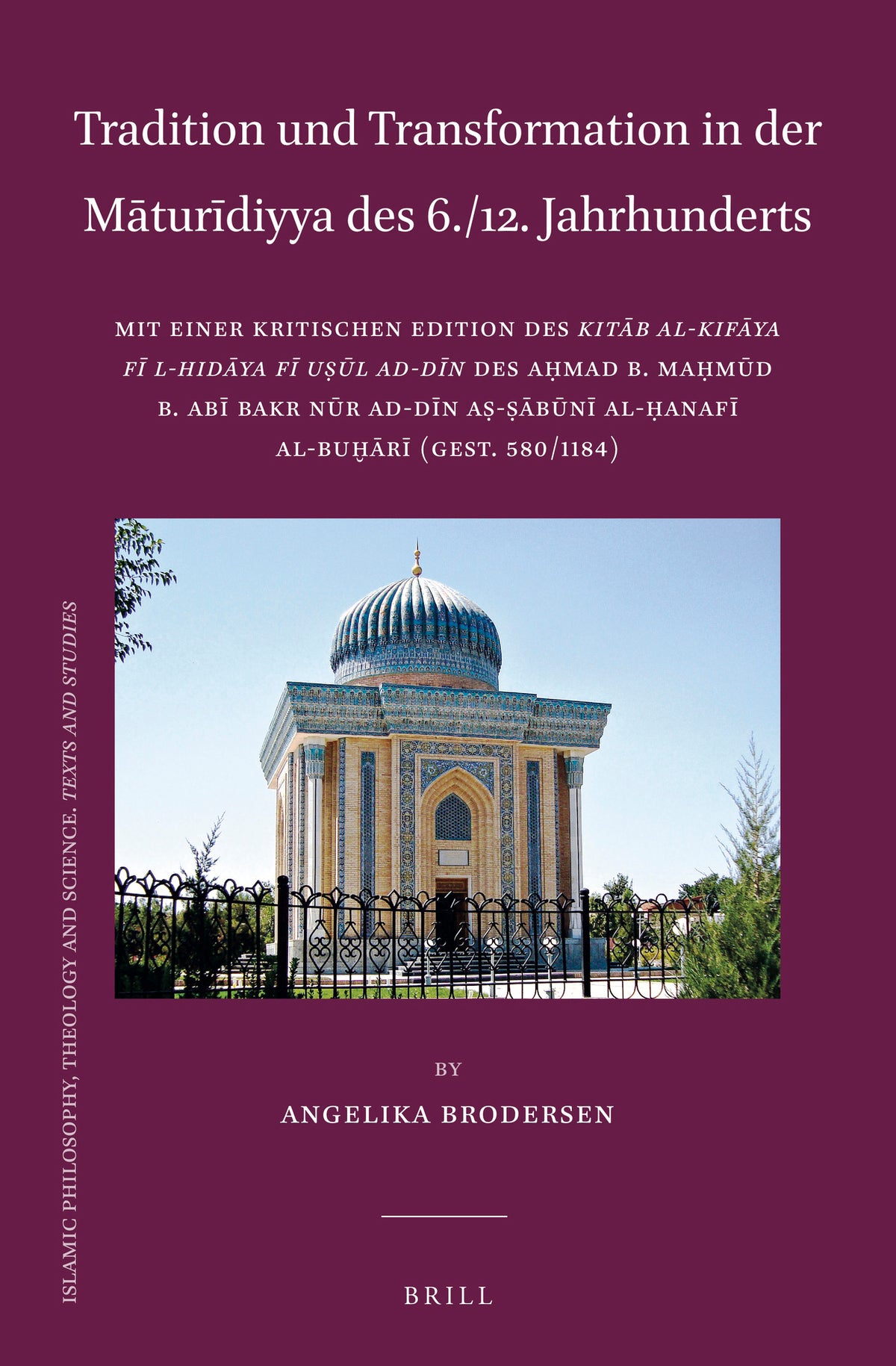 Tradition und Transformation in der Māturīdiyya des 6./12. Jahrhunderts