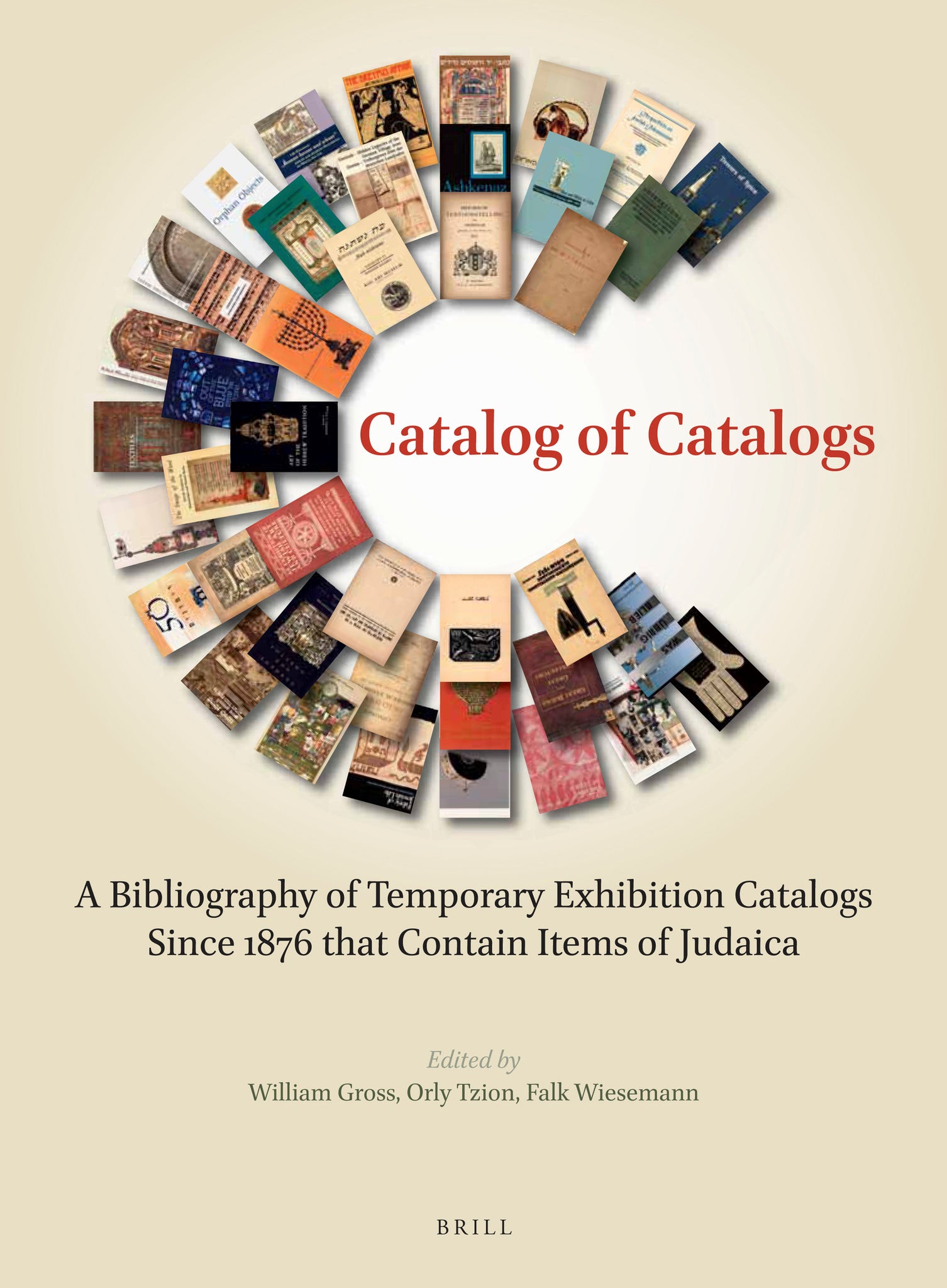 Catalog of Catalogs: A Bibliography of Temporary Exhibition Catalogs Since 1876 that Contain Items of Judaica