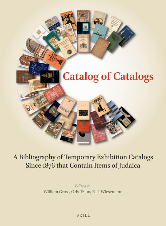 Catalog of Catalogs: A Bibliography of Temporary Exhibition Catalogs Since 1876 that Contain Items of Judaica