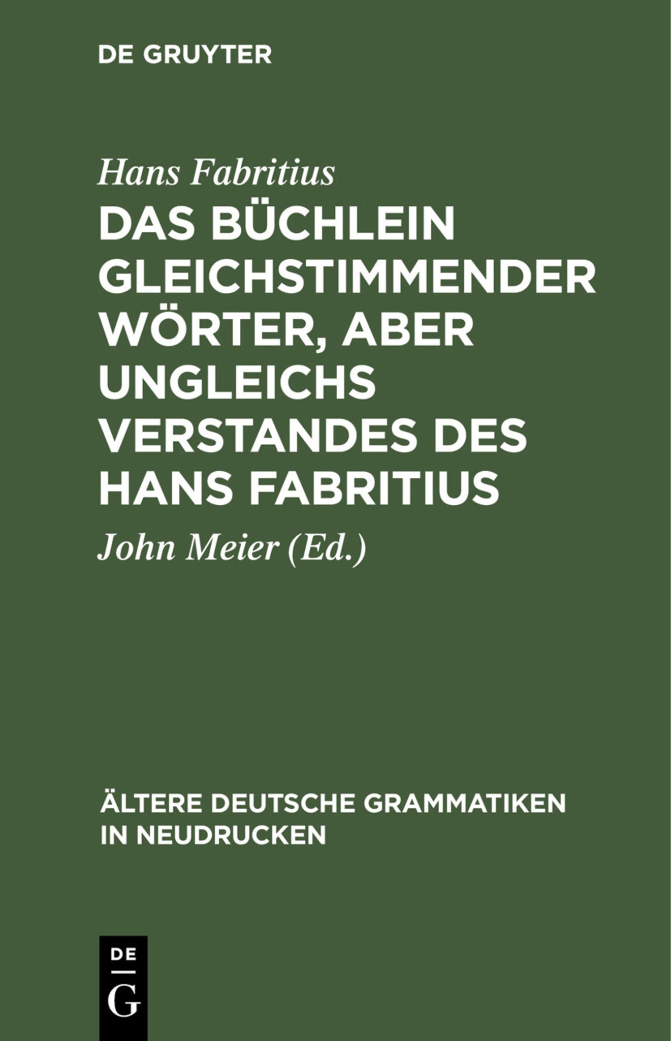 Das Büchlein gleichstimmender Wörter, aber ungleichs Verstandes des Hans Fabritius