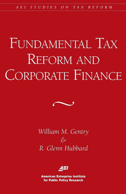 Fundamental Tax Reform and Corporate Finance