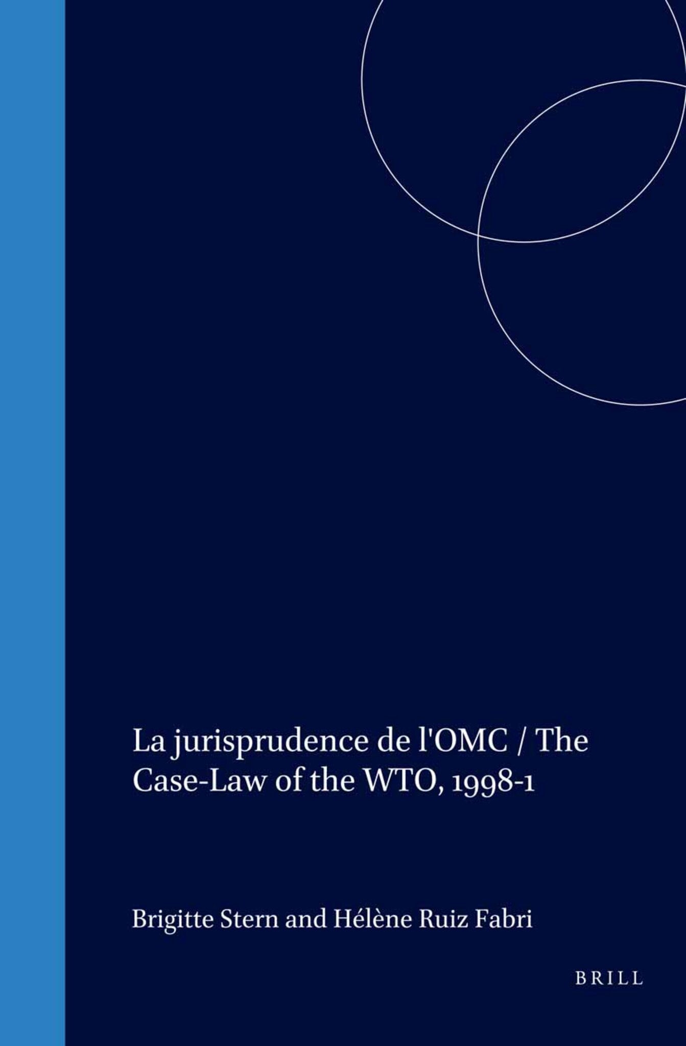 La jurisprudence de l'OMC / The Case-Law of the WTO, 1998-1