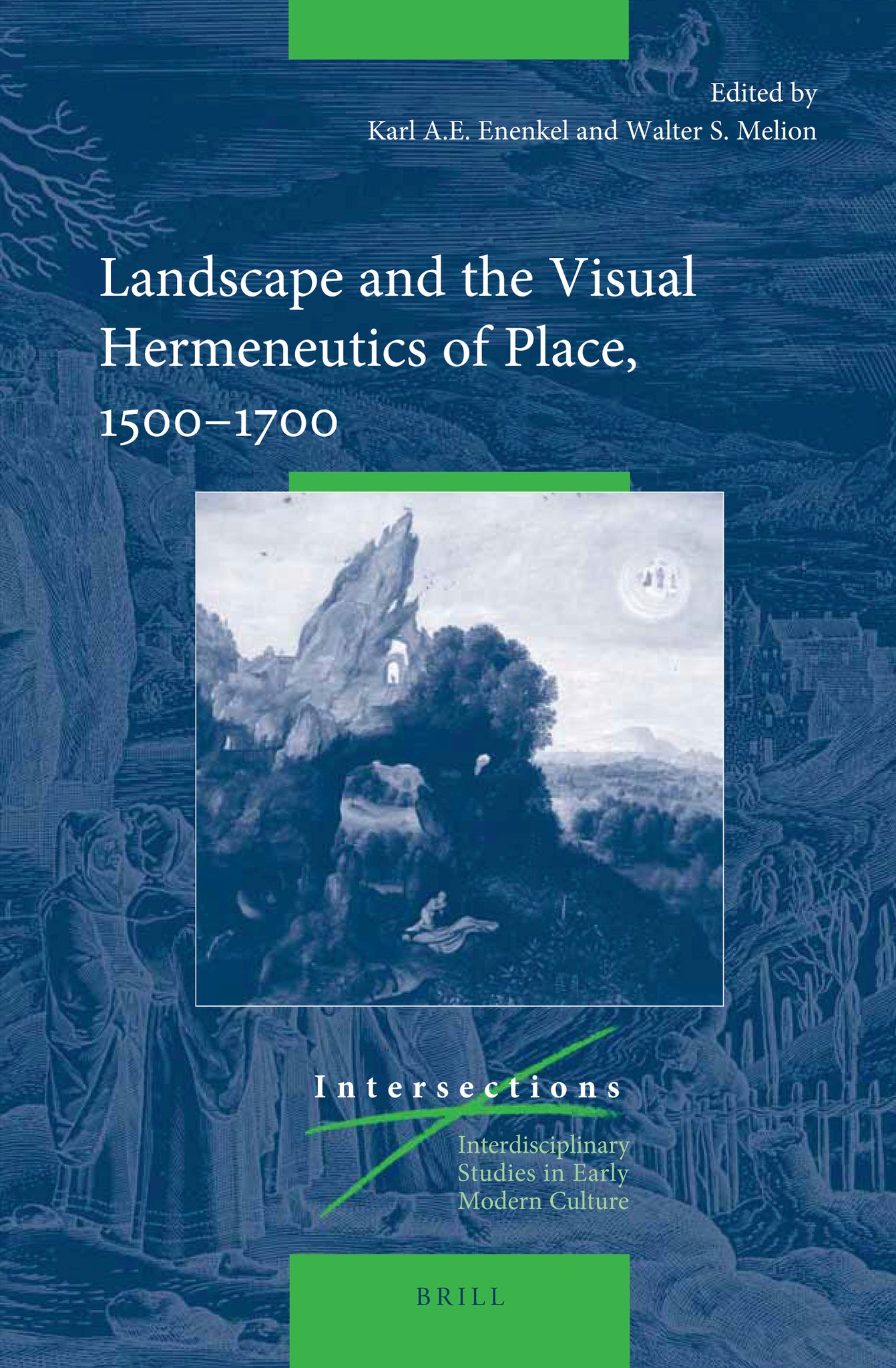 Landscape and the Visual Hermeneutics of Place, 1500–1700