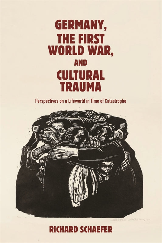 Germany, the First World War, and Cultural Trauma