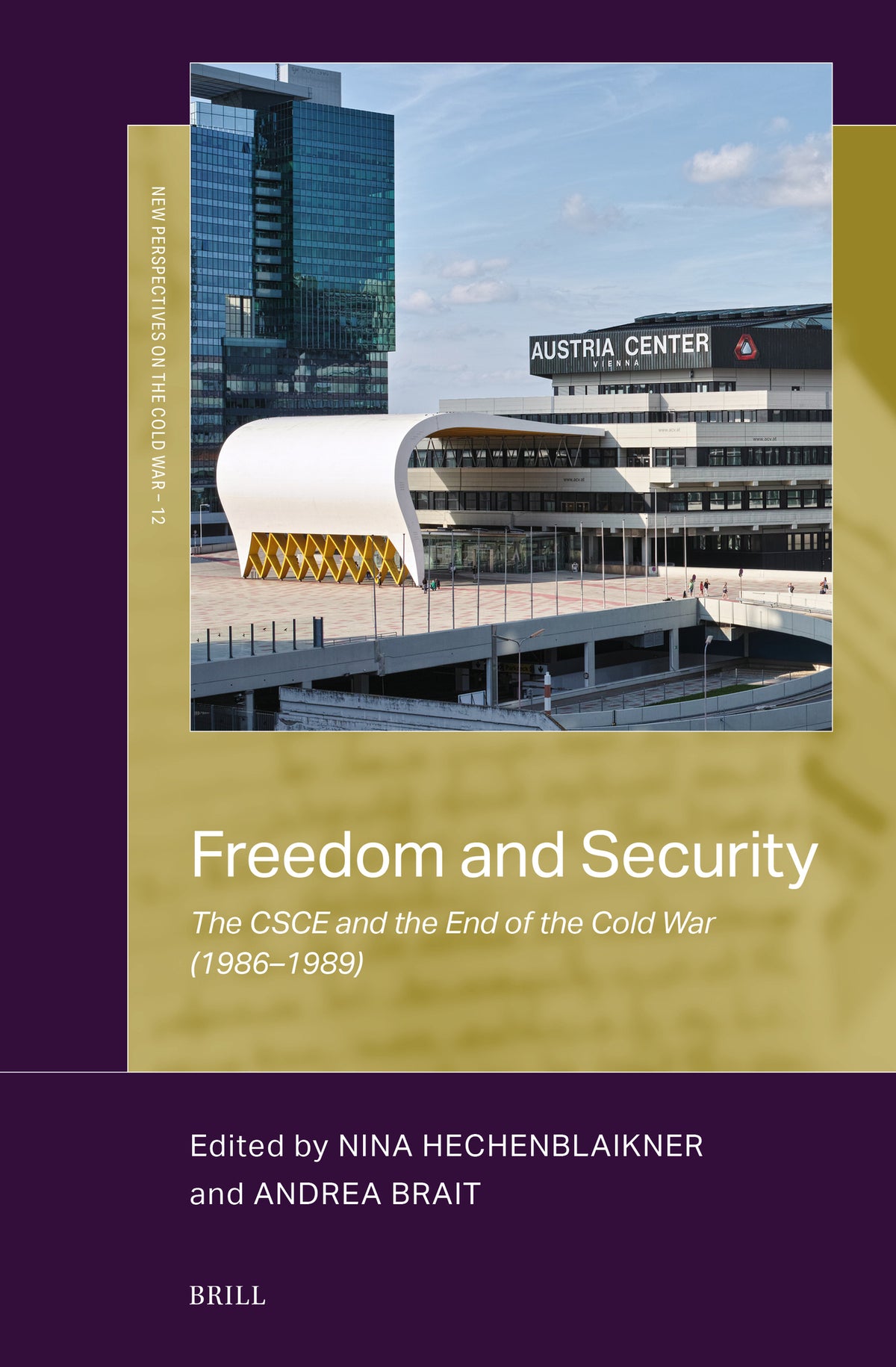 Cover image for Freedom and Security: The CSCE and the End of the Cold War (1986–1989) ISBN 9789004736962