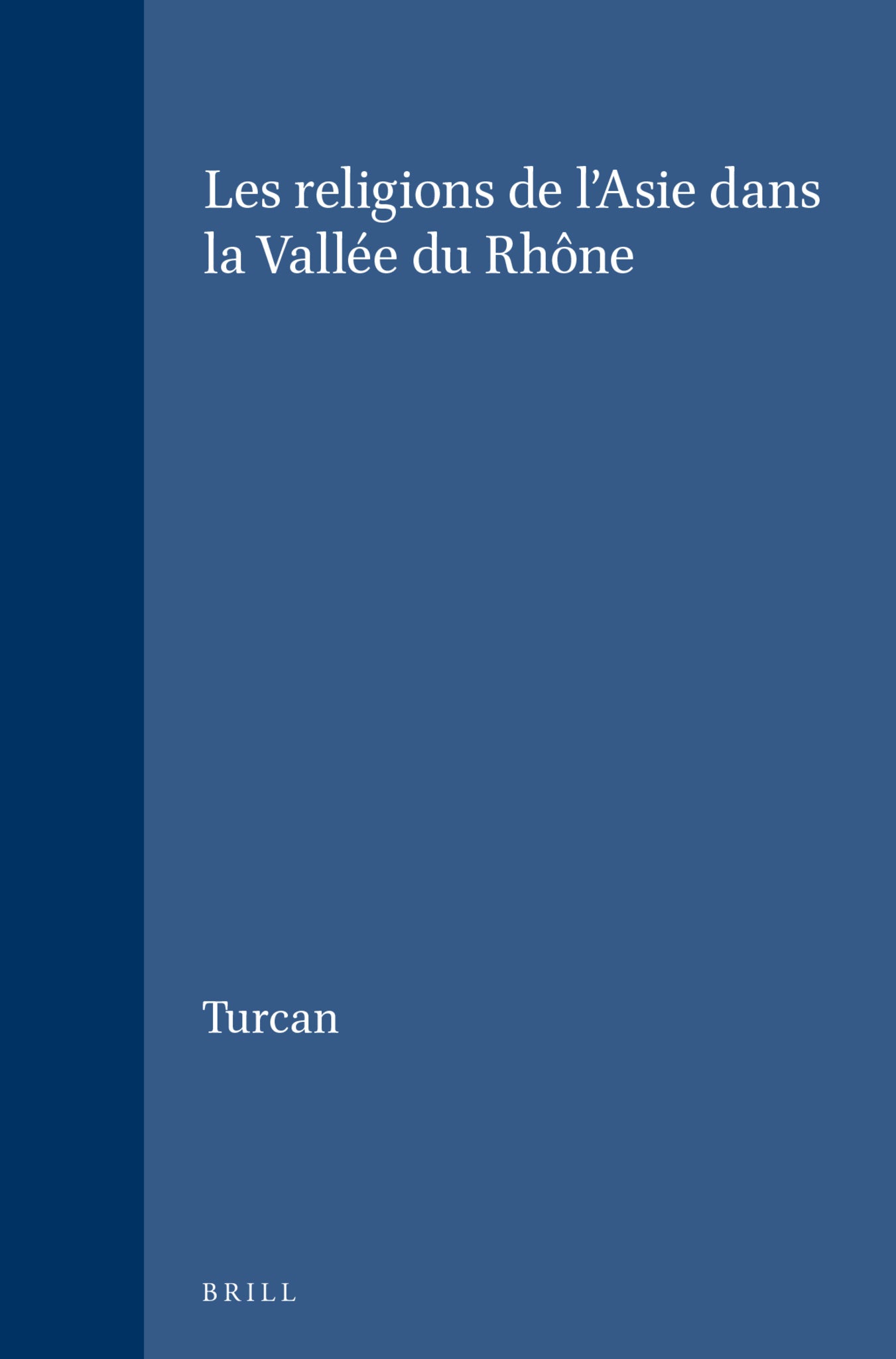 Cover image for Les religions de l'Asie dans la Vallée du Rhône ISBN 9789004034419