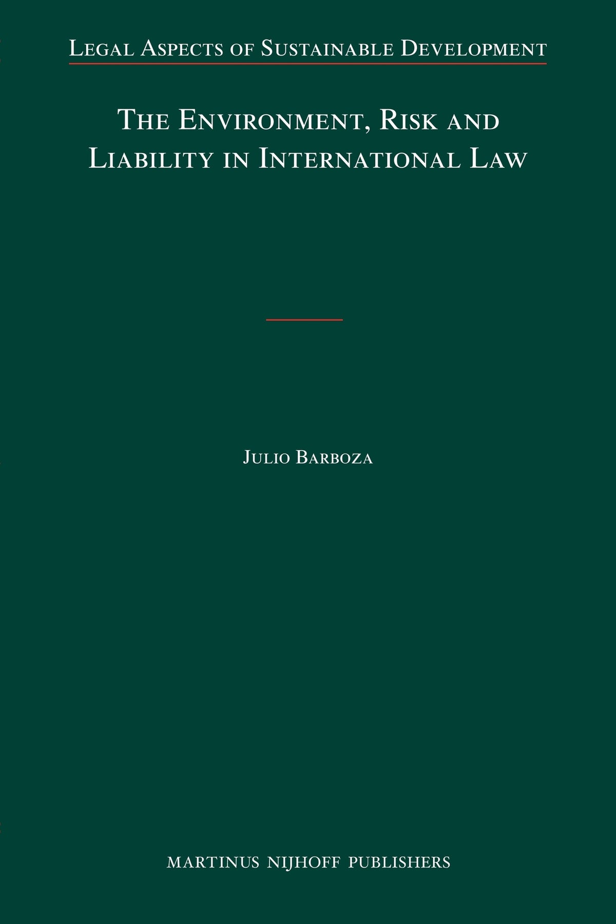 The Environment, Risk and Liability in International Law