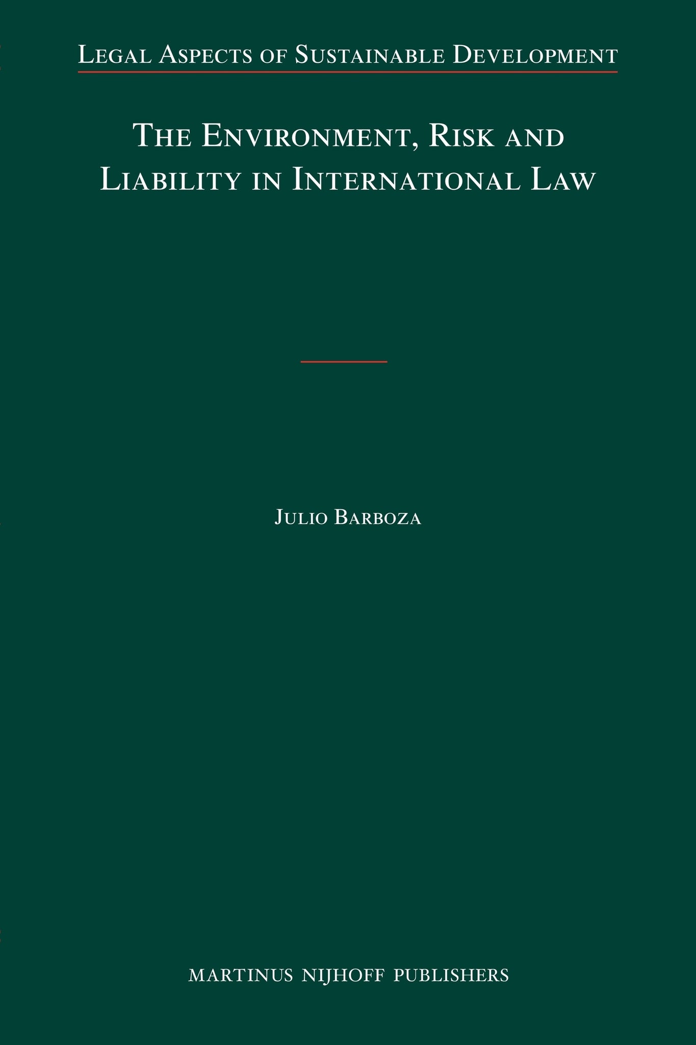 The Environment, Risk and Liability in International Law