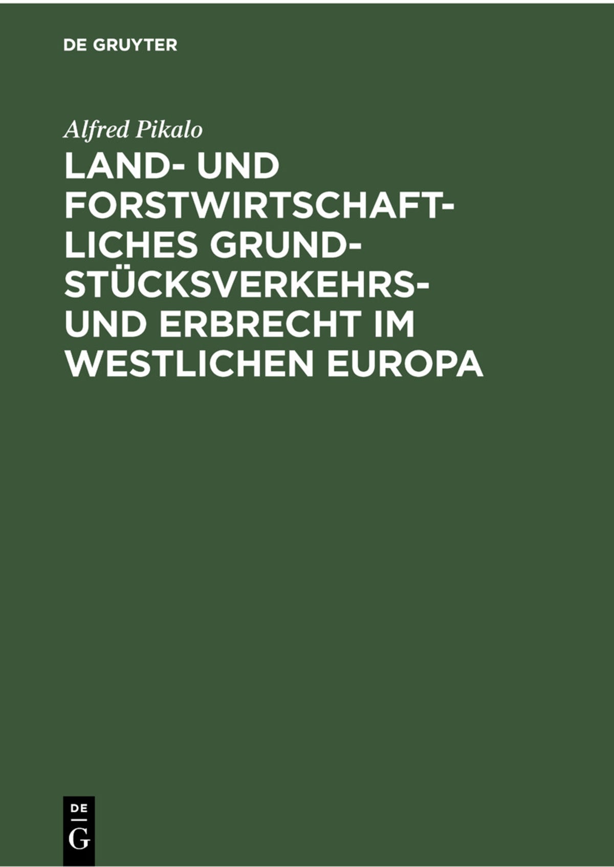 Land- und Forstwirtschaftliches Grundstücksverkehrs- und Erbrecht im Westlichen Europa