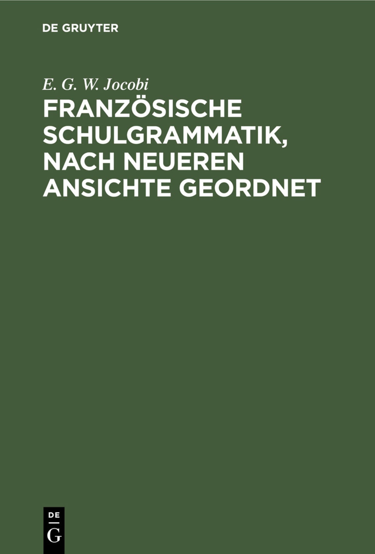 Cover image for Französische Schulgrammatik, nach neueren Ansichte geordnet ISBN 9783112443538