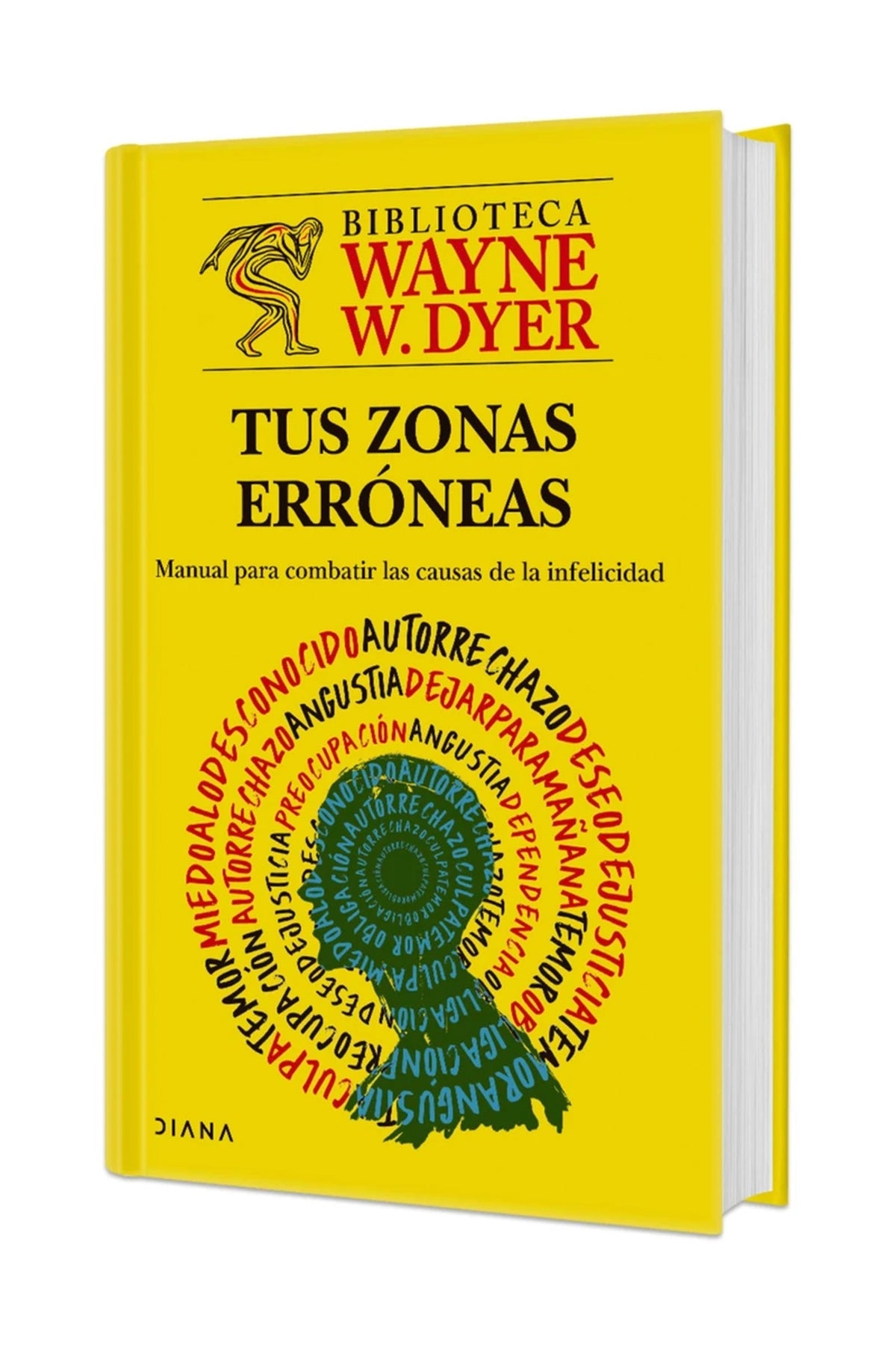 Tus zonas erróneas: Manual para combatir las causas de la infelicidad. Edición Tapa Dura / Your Erroneous Zones