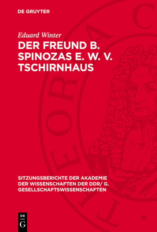 Der Freund B. Spinozas E. W. v. Tschirnhaus