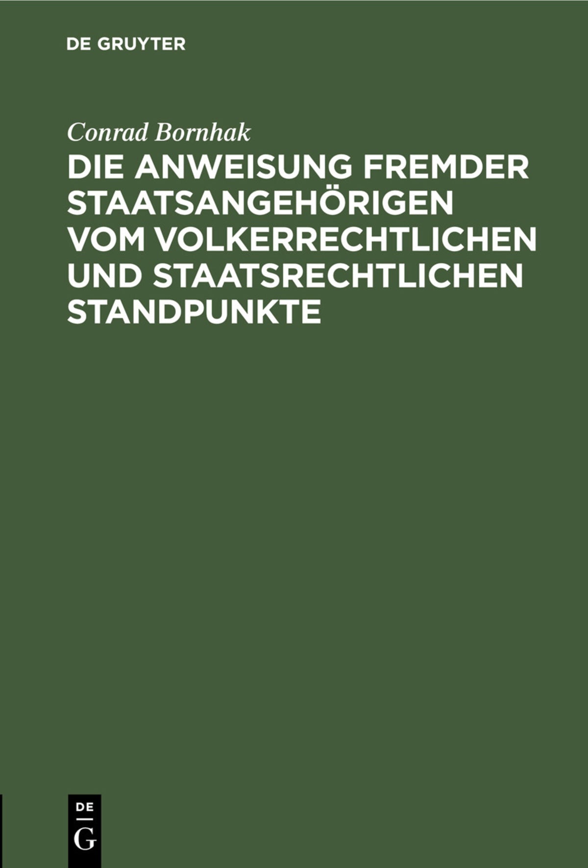 Die Anweisung fremder Staatsangehörigen vom volkerrechtlichen und staatsrechtlichen Standpunkte