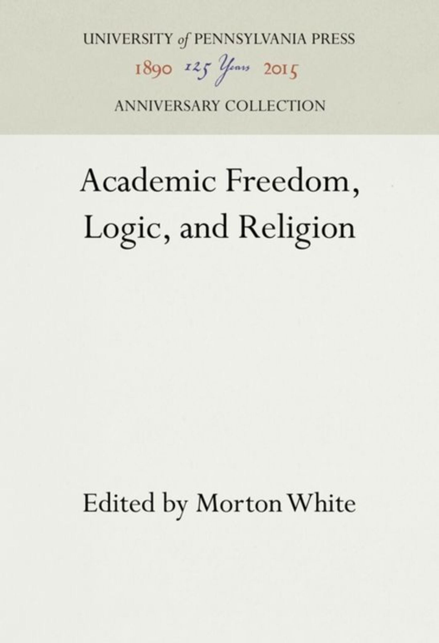 Academic Freedom, Logic, and Religion