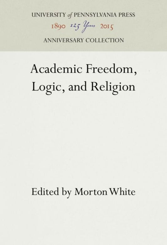Academic Freedom, Logic, and Religion