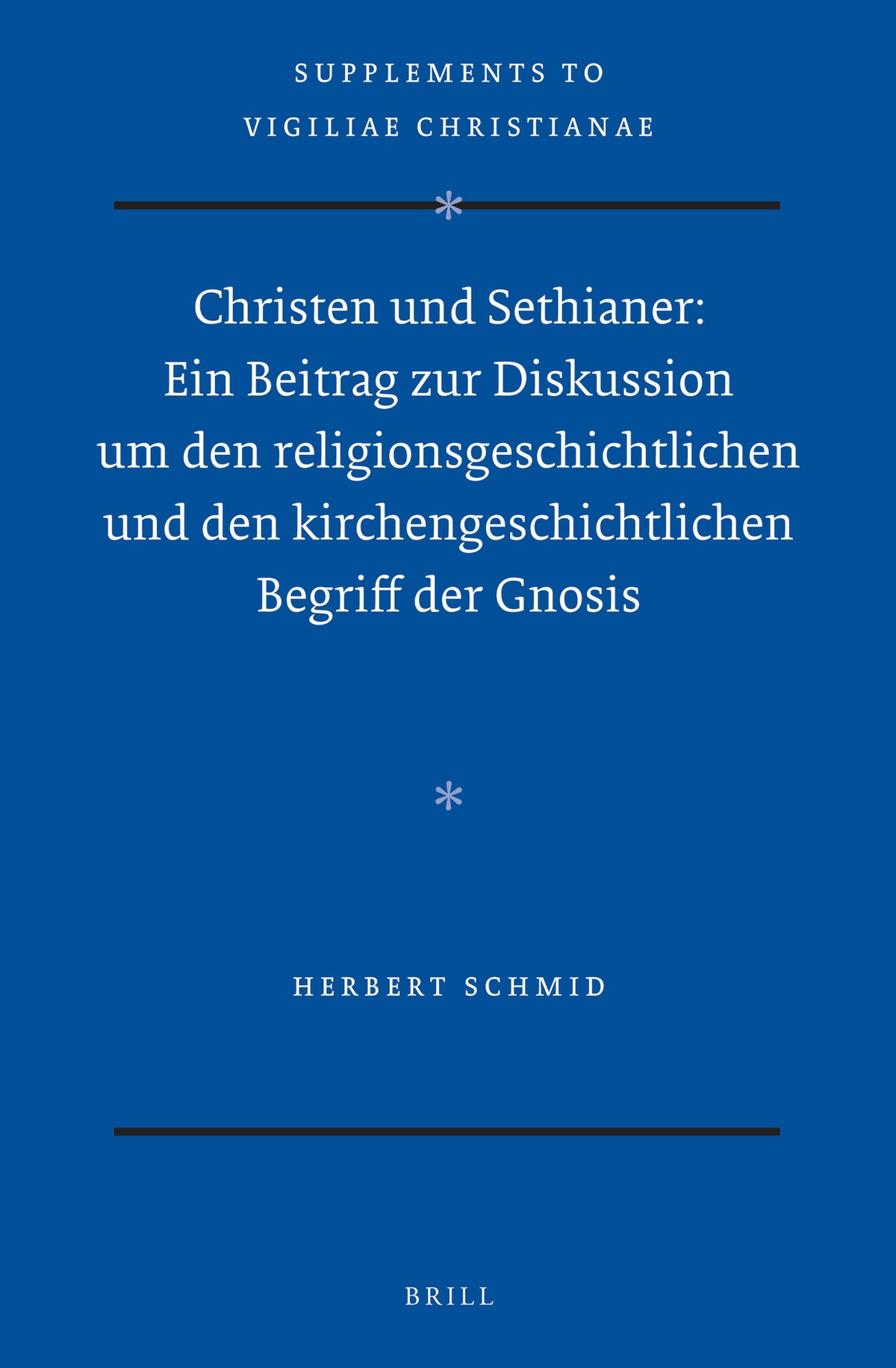 Christen und Sethianer: Ein Beitrag zur Diskussion um den religionsgeschichtlichen und den kirchengeschichtlichen Begriff der Gnosis