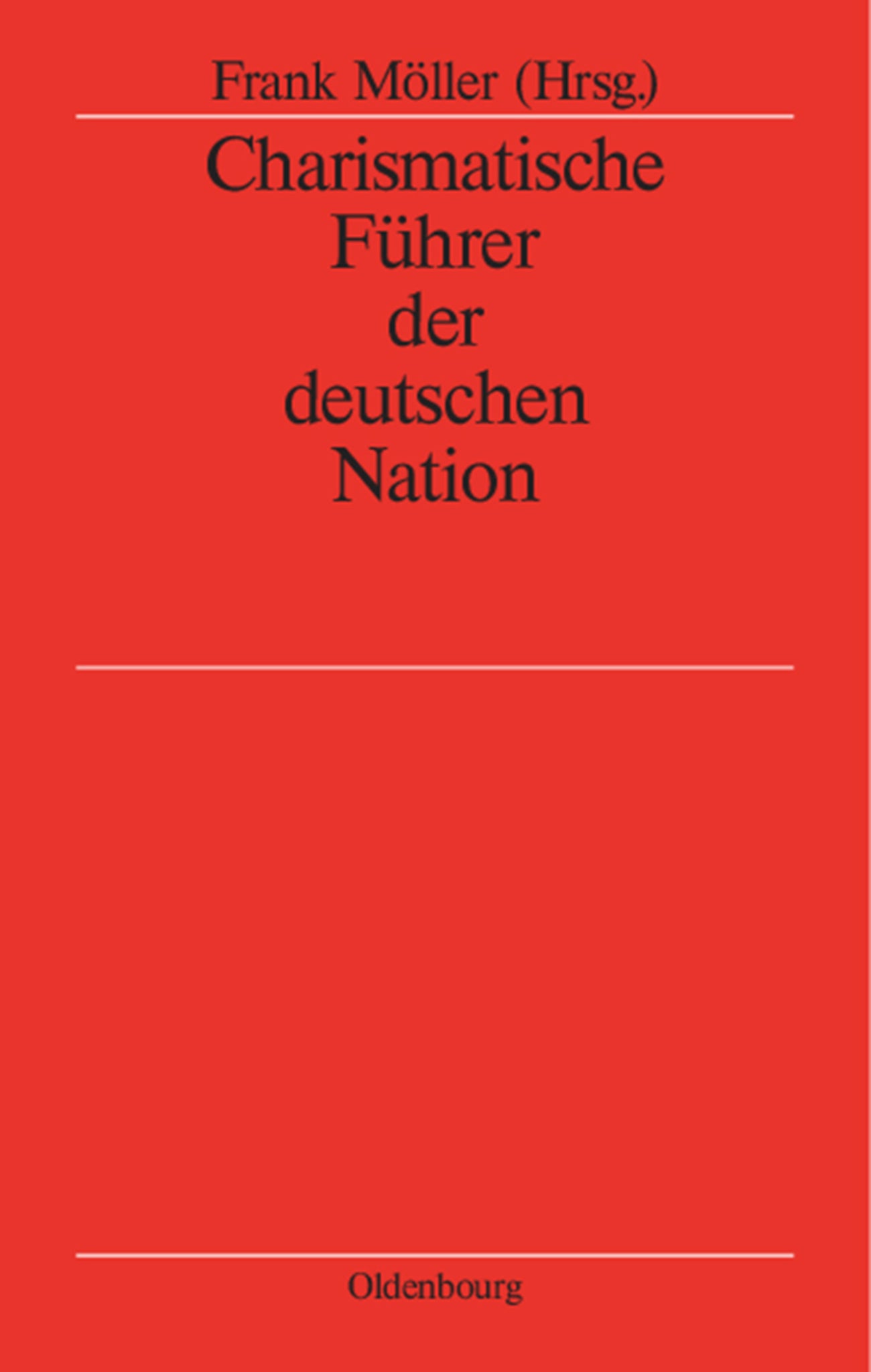 Charismatische Führer der deutschen Nation
