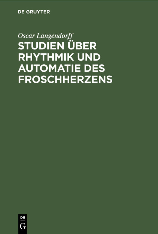 Studien über Rhythmik und Automatie des Froschherzens