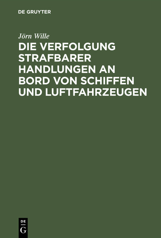 Die Verfolgung strafbarer Handlungen an Bord von Schiffen und Luftfahrzeugen