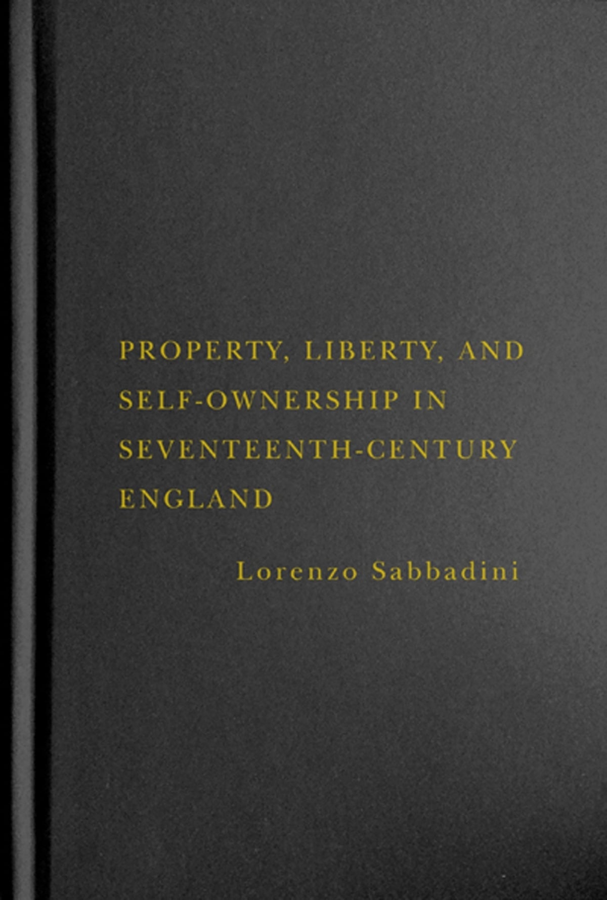 Property, Liberty, and Self-Ownership in Seventeenth-Century England
