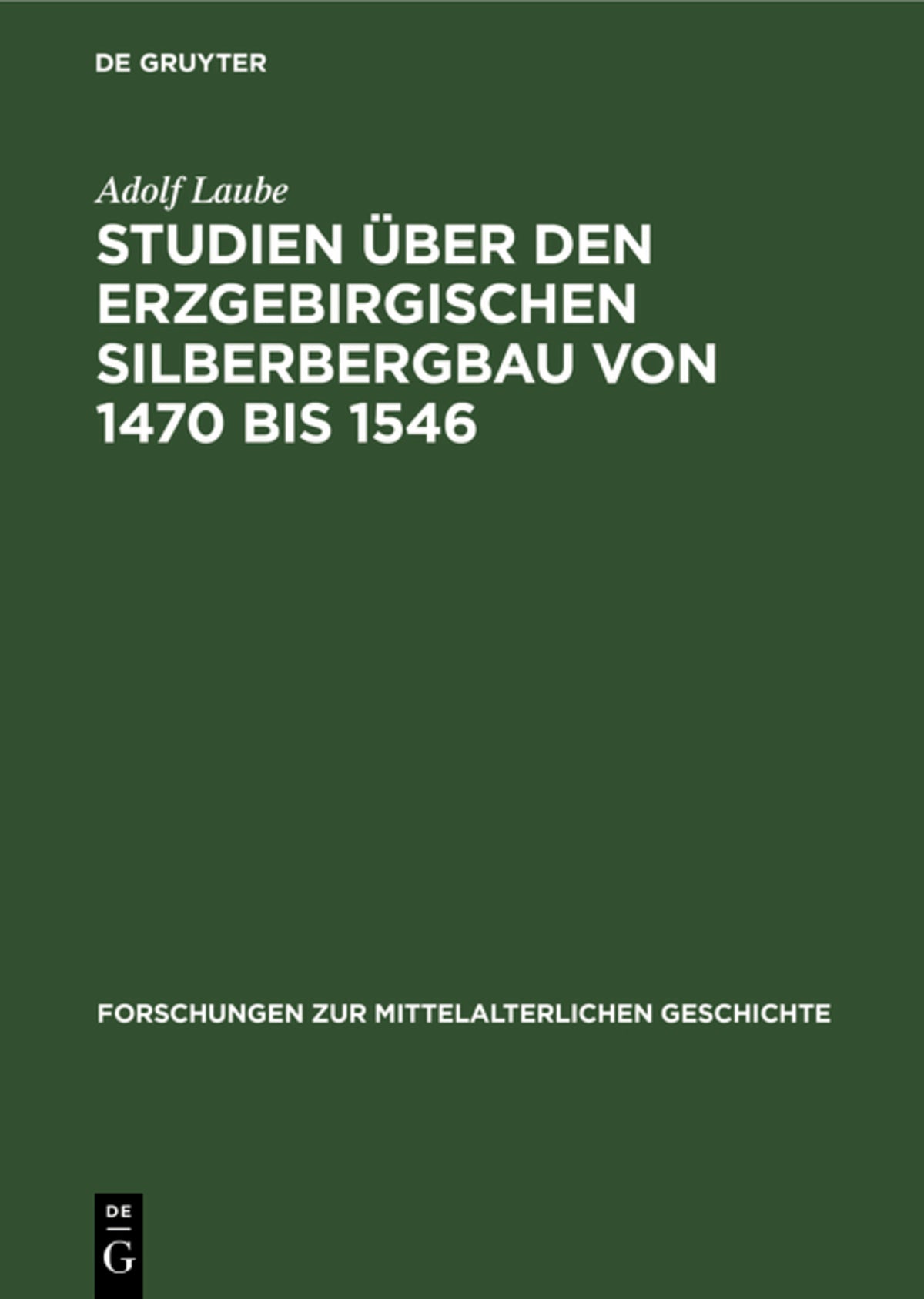 Cover image for Studien über den Erzgebirgischen Silberbergbau von 1470 bis 1546 ISBN 9783112535813
