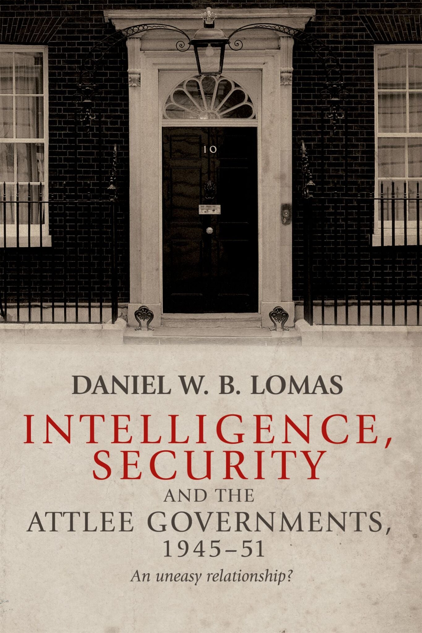 Intelligence, security and the Attlee governments, 1945–51
