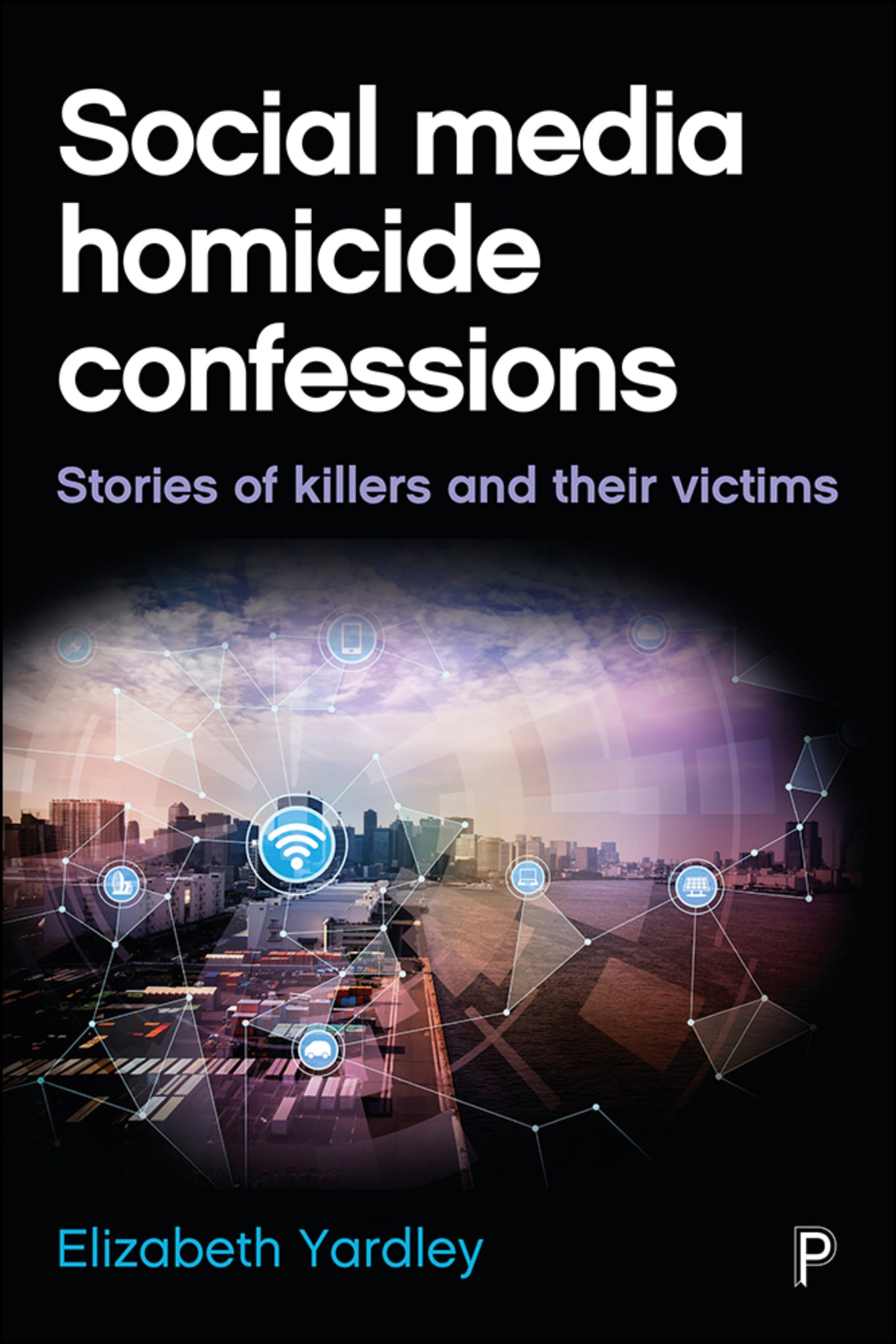 Cover image for Social Media Homicide Confessions ISBN 9781447328001