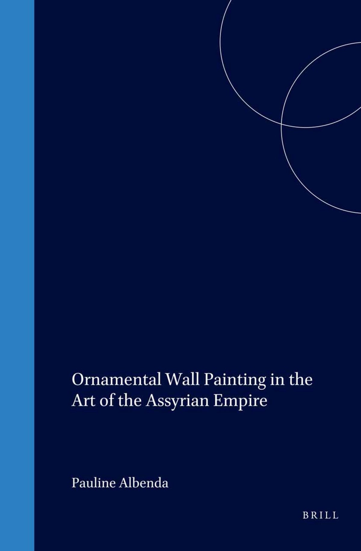 Cover image for Ornamental Wall Painting in the Art of the Assyrian Empire ISBN 9789004141544