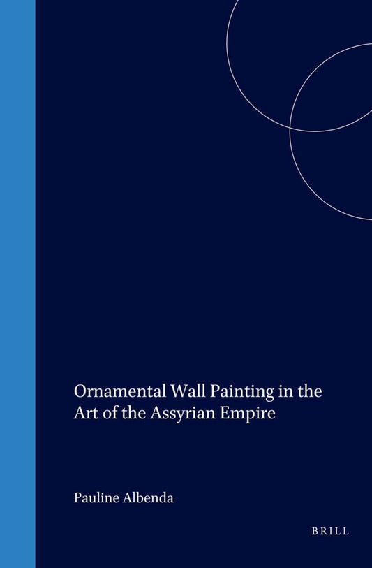 Ornamental Wall Painting in the Art of the Assyrian Empire