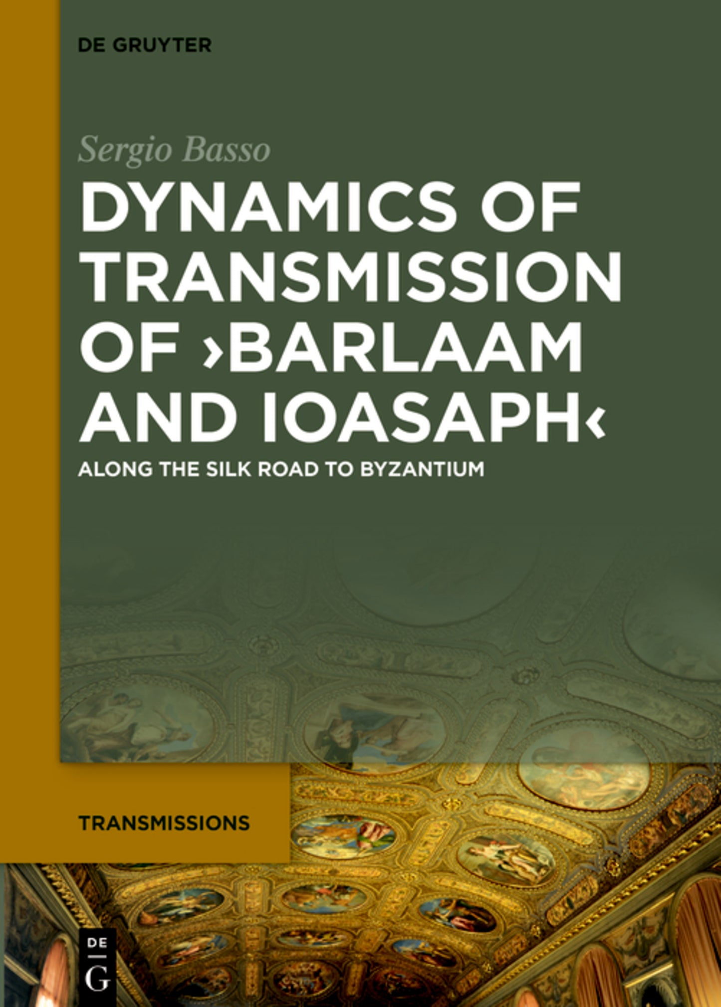 Dynamics of Transmission of ›Barlaam and Ioasaph‹