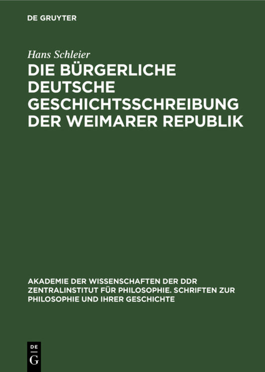Die bürgerliche deutsche Geschichtsschreibung der Weimarer Republik