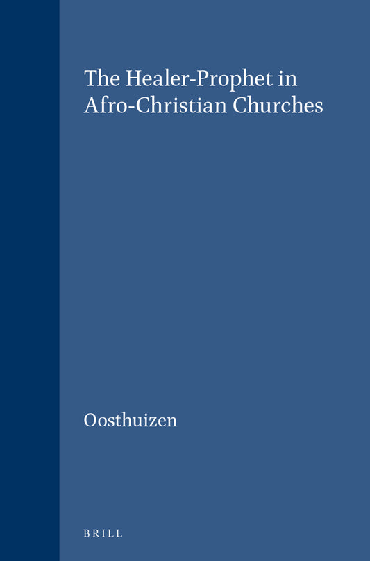 The Healer-Prophet in Afro-Christian Churches