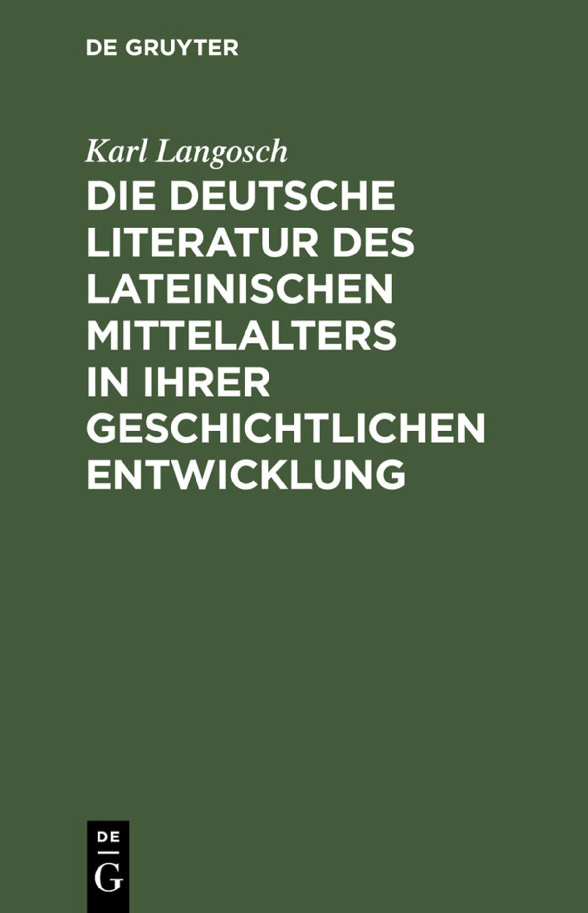 Cover image for Die deutsche Literatur des lateinischen Mittelalters in ihrer geschichtlichen Entwicklung ISBN 9783110003406