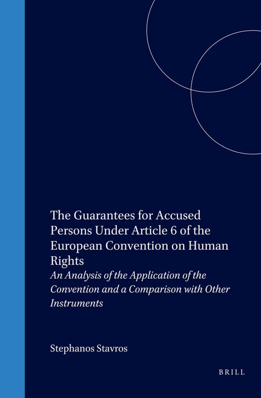 The Guarantees for Accused Persons Under Article 6 of the European Convention on Human Rights