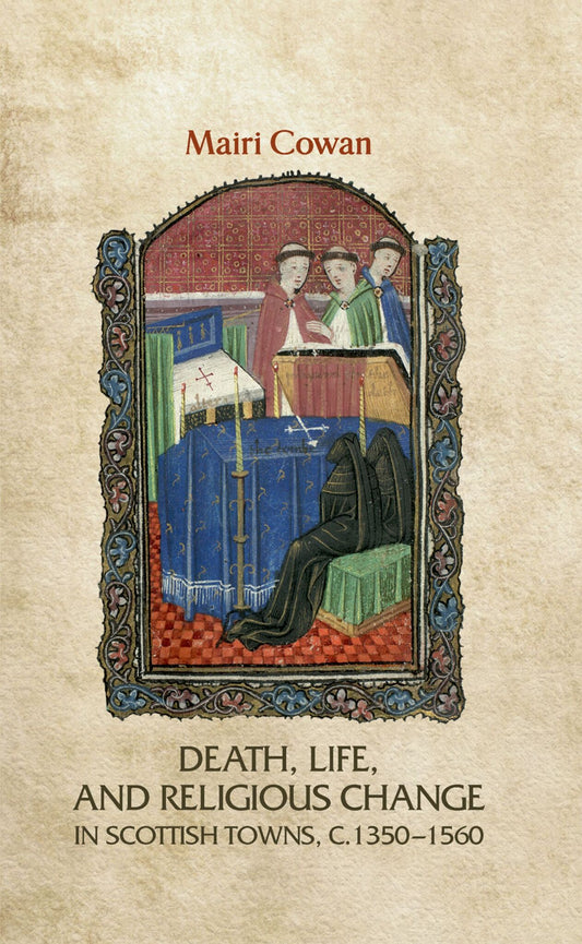 Death, life, and religious change in Scottish towns c. 1350–1560