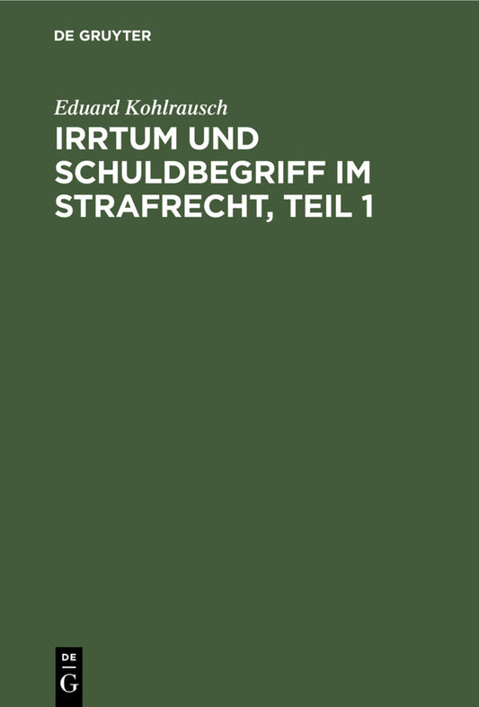 Irrtum und Schuldbegriff im Strafrecht, Teil 1