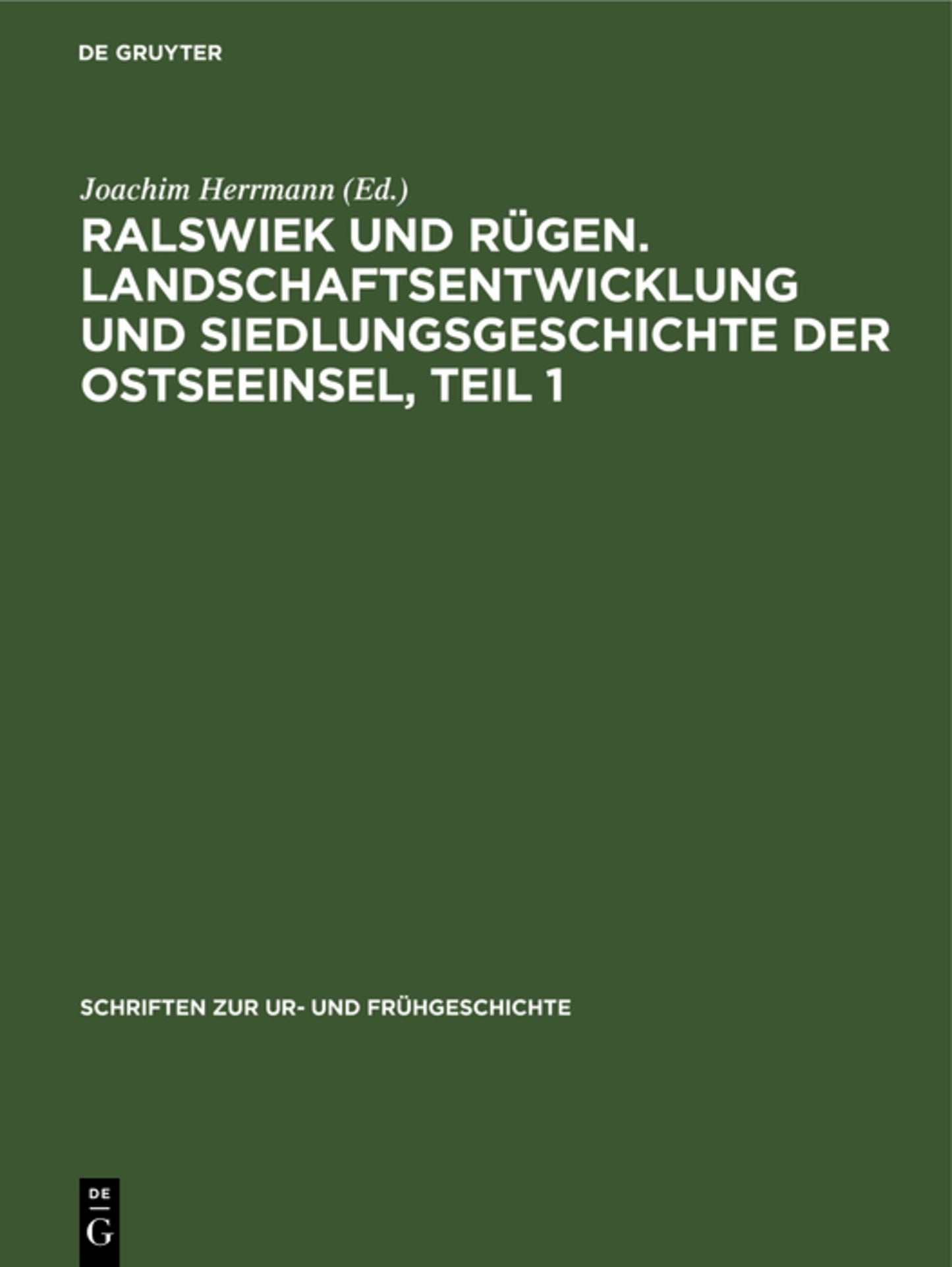 Ralswiek und Rügen. Landschaftsentwicklung und Siedlungsgeschichte der Ostseeinsel, Teil 1