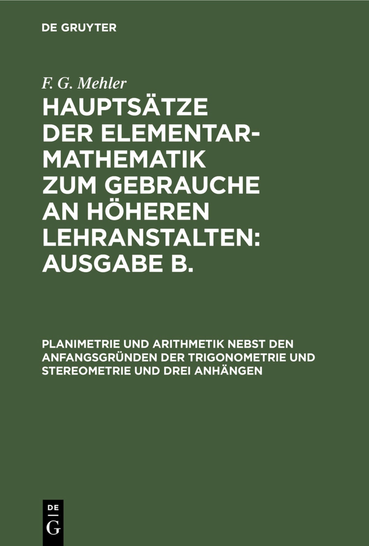 Planimetrie und Arithmetik nebst den Anfangsgründen der Trigonometrie und Stereometrie und drei Anhängen