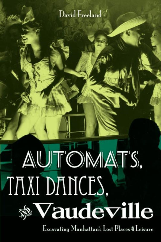 Automats, Taxi Dances, and Vaudeville