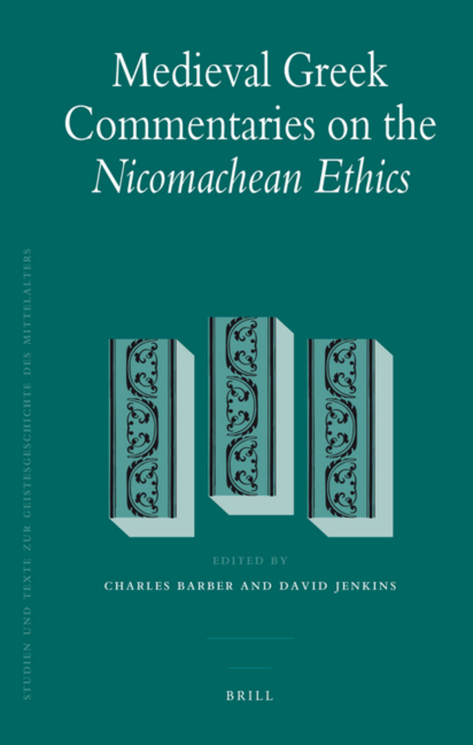 Cover image for Medieval Greek Commentaries on the Nicomachean Ethics ISBN 9789004173934