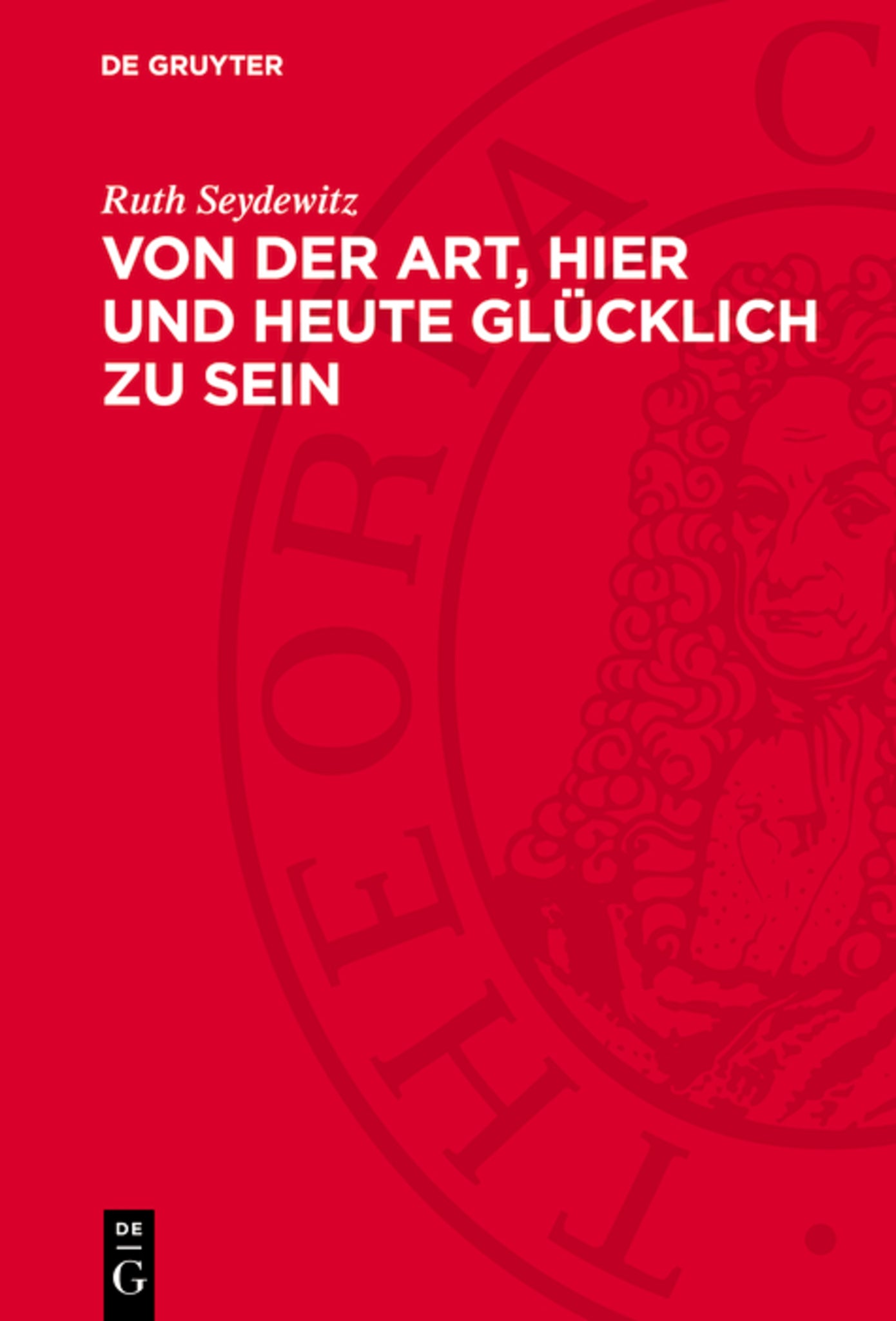 Von der Art, hier und heute glücklich zu sein