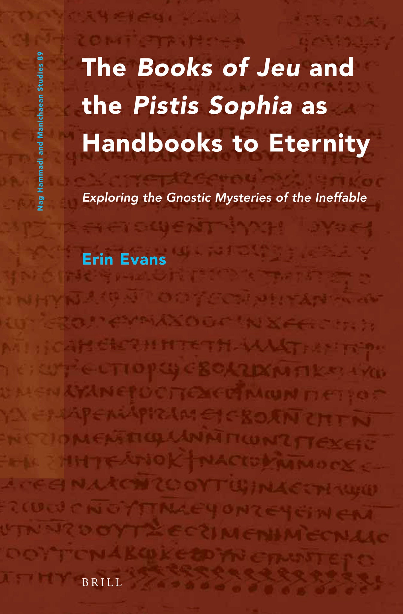 The Books of Jeu and the Pistis Sophia as Handbooks to Eternity