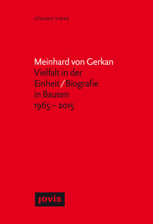Meinhard von Gerkan – Vielfalt in der Einheit / Biografie in Bauten 1965–2015
