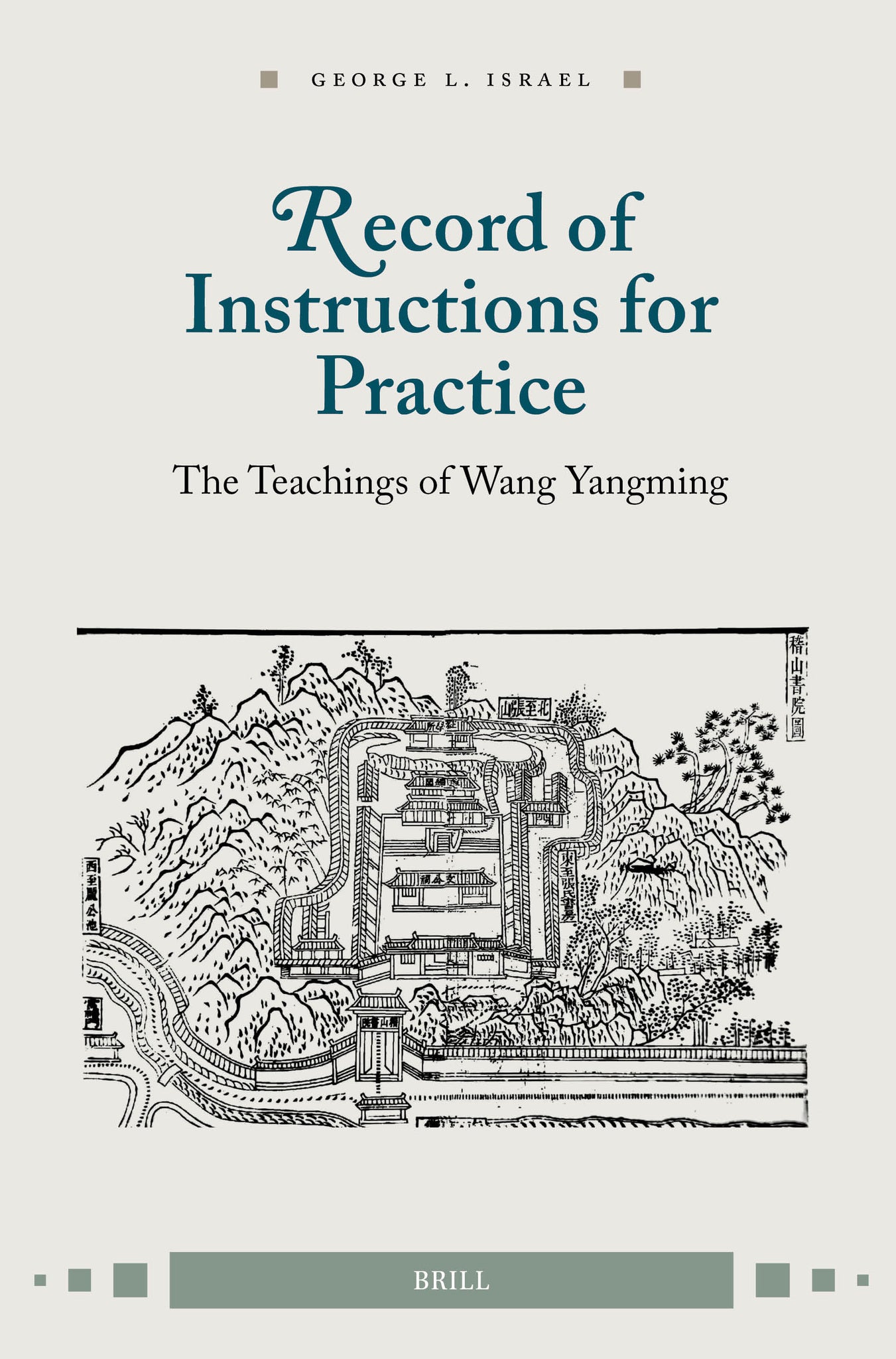 Record of Instructions for Practice: The Teachings of Wang Yangming