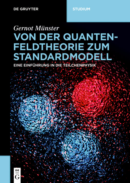 Von der Quantenfeldtheorie zum Standardmodell