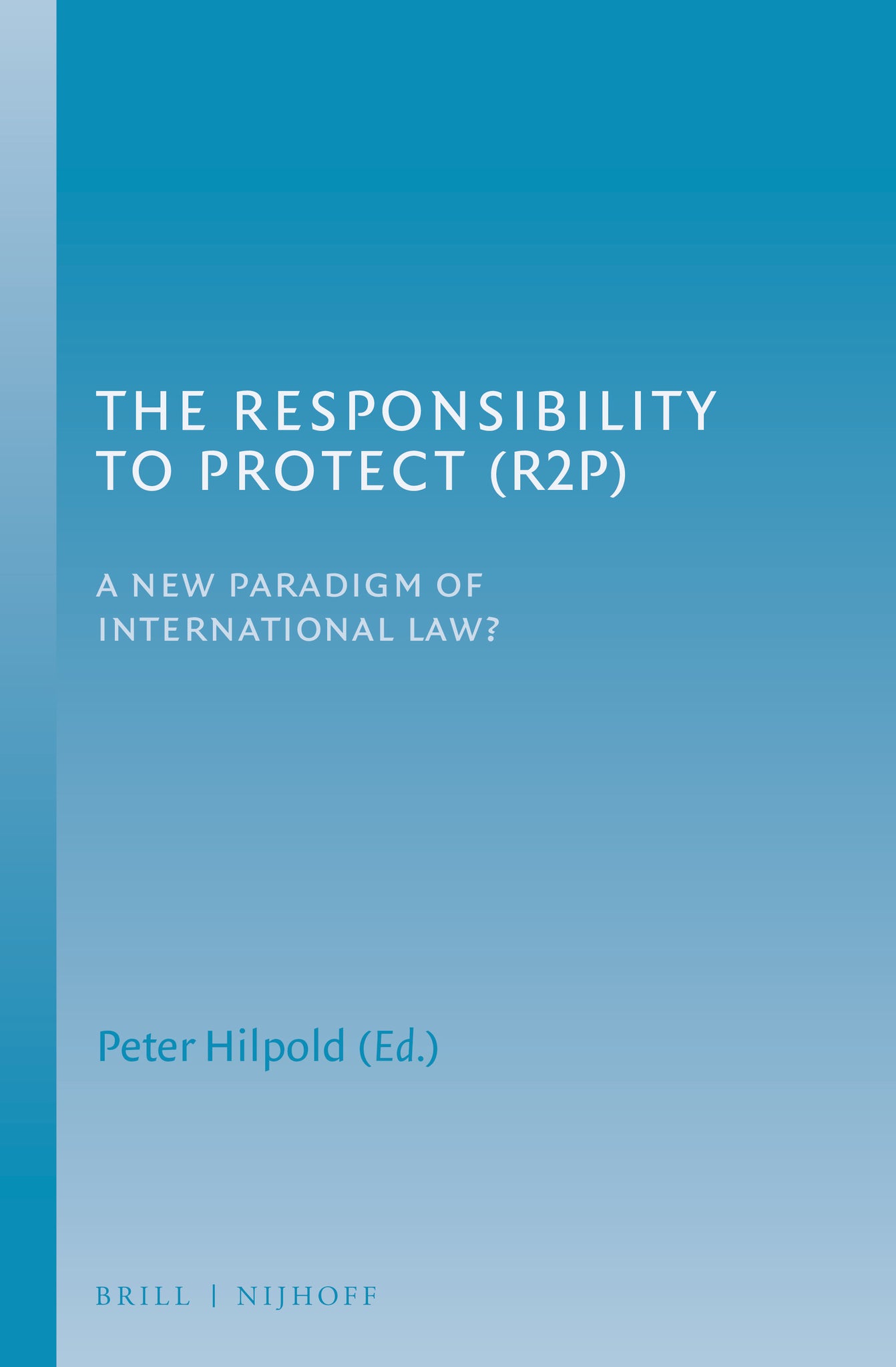 The Responsibility to Protect (R2P)
