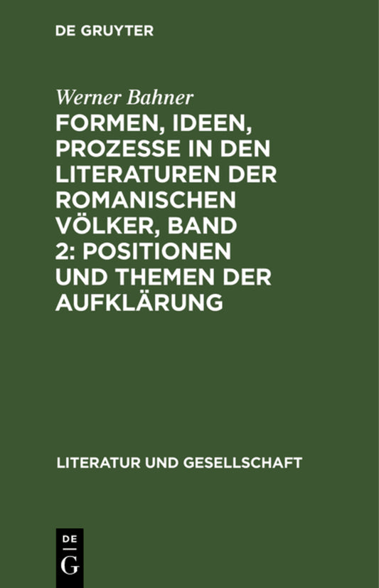 Formen, Ideen, Prozesse in den Literaturen der romanischen Völker, Band 2: Positionen und Themen der Aufklärung